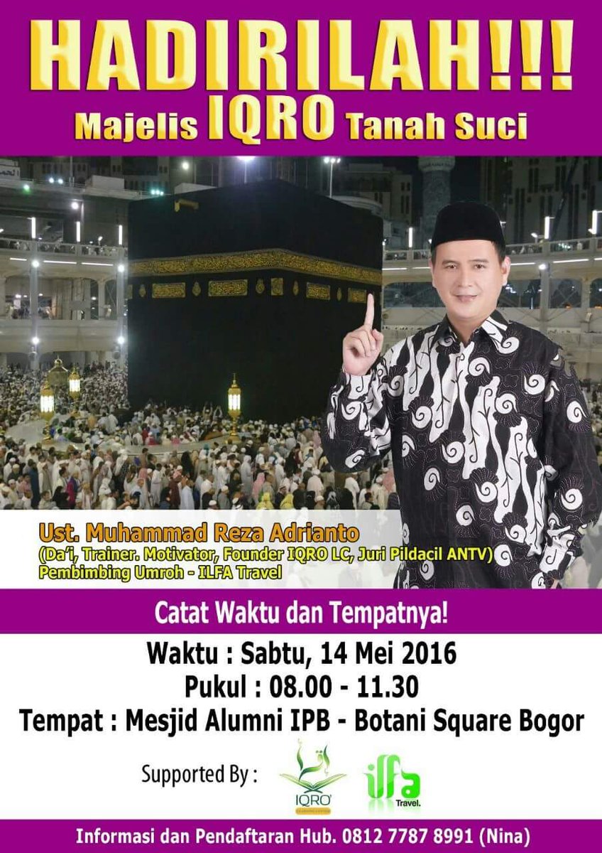 Yang di Bogor&amp;sekitarnya, mari datang di Kajian MAJELIS IQRO TANAH SUCI 14 Mei jam8. Mesjid Alumni IPB,Botani Square