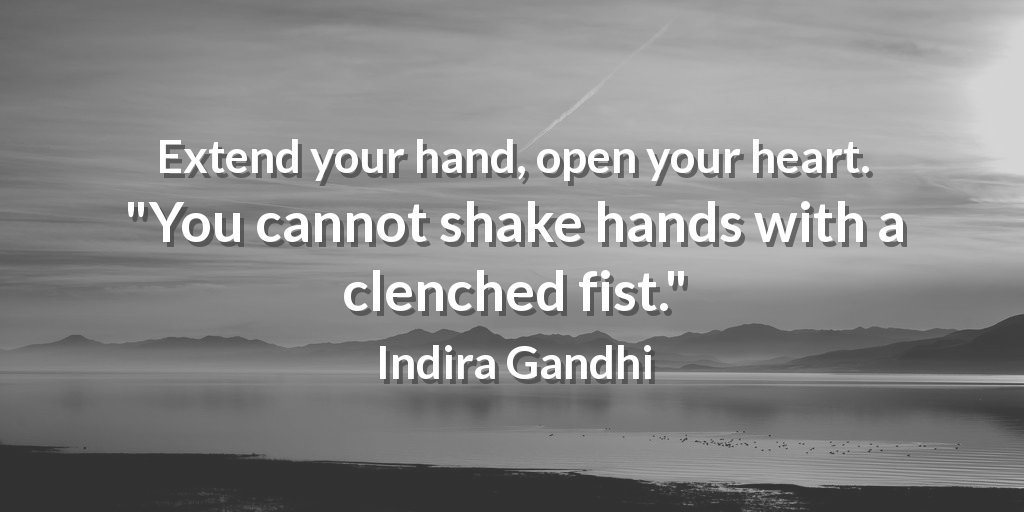 LeadWithRotary's tweet photo. Extend your hand, open your heart. "You cannot shake hands with a clenched fist." Indira Gandhi #wisdom https://t.co/bXULxufufu
