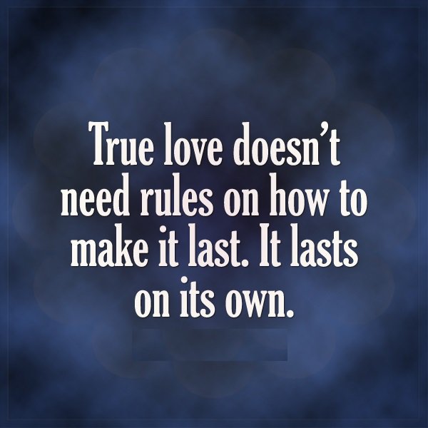 smsapplication4's tweet image. #True #love doesn't need #rules on how to make it last. It lasts on its own.