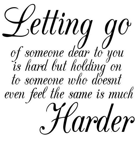 smsapplication5's tweet image. Letting go of someone #dear to you is #hard but holding on to someone who doesnt even feel the same is much #harder.