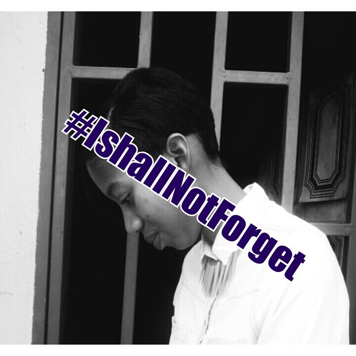 kayNcana's tweet image. #IshallNotForget