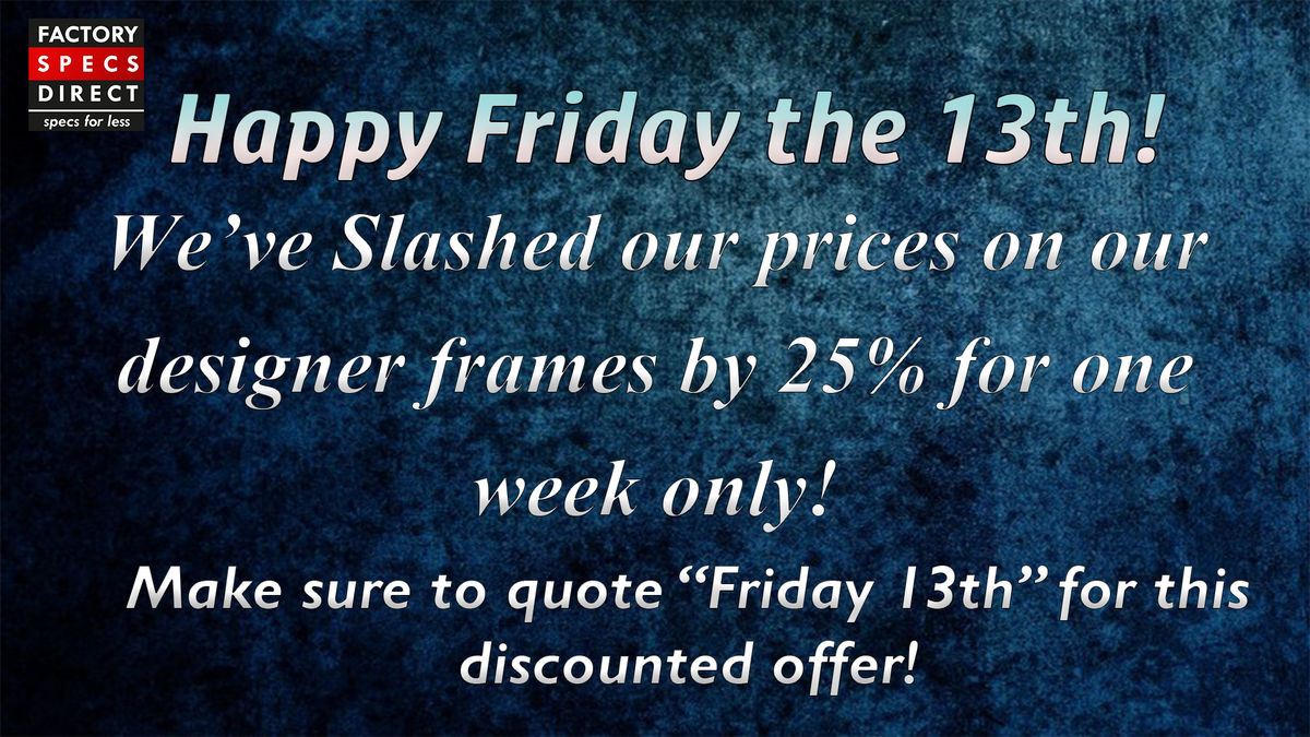 Specs_For_Less's tweet image. Don't let this #Fridaythe13th be an unlucky one! Quote to us "Friday the 13th" for 25% off designer frames!