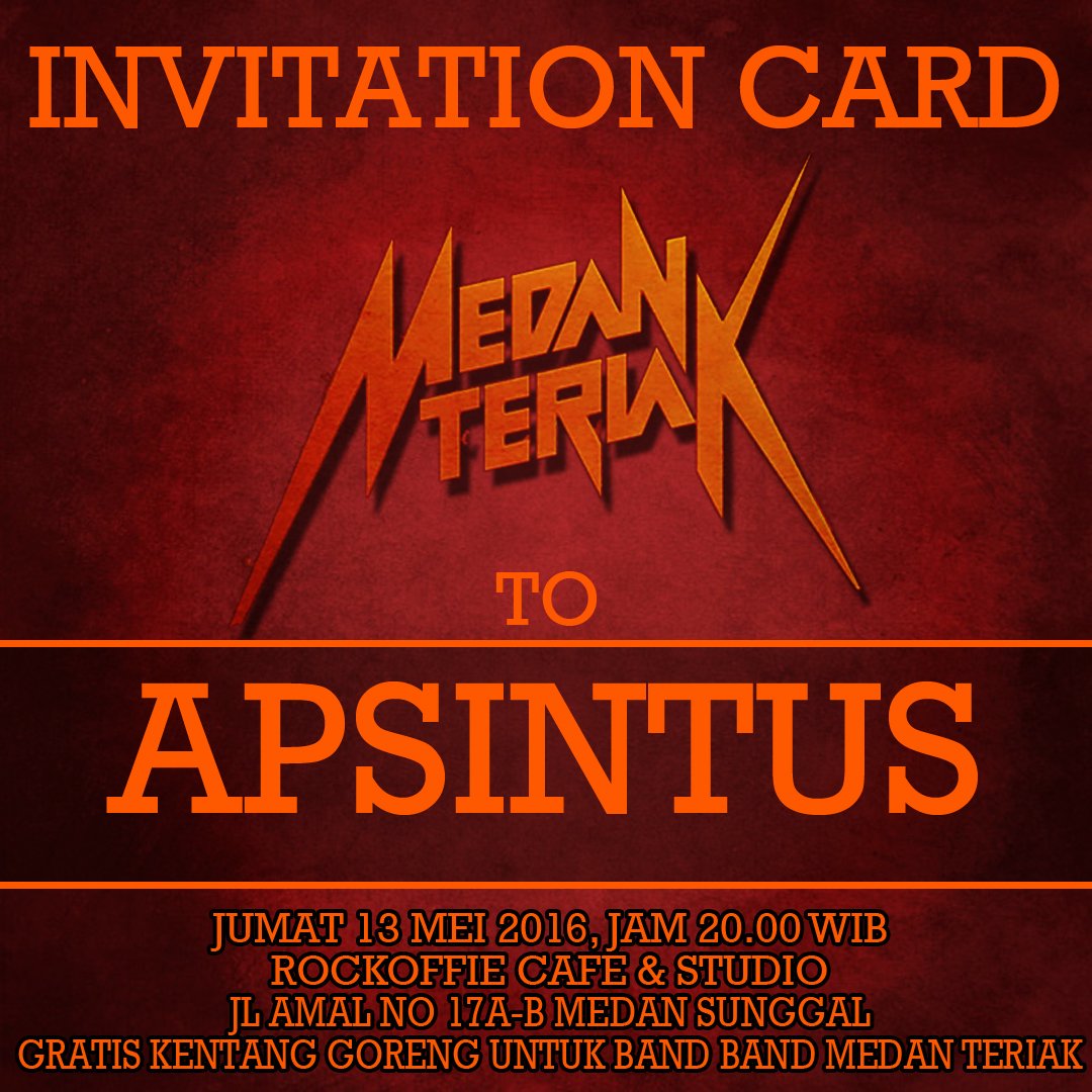 Undangan Road to Medan Teriak III
TO. APSINTUS <a href="/Apsintus_ID/">APSINTUS</a> 
Jangan lupa datang ya brother...
<a href="/RockoffieCafe/">Rockoffie Cafe</a>