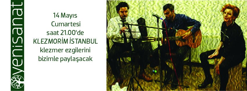yenisanat_'s tweet photo. Yarın (14 Mayıs Cumartesi) saat 21.00’de KLEZMORİM İSTANBULklezmer ezgilerini bizimle paylaşacak https://t.co/tJY96ZBxPK