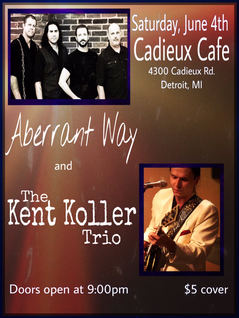 AberrantWay's tweet image. Saturday, June 4th at Cadieux Cafe w/ The Kent Koller Trio!