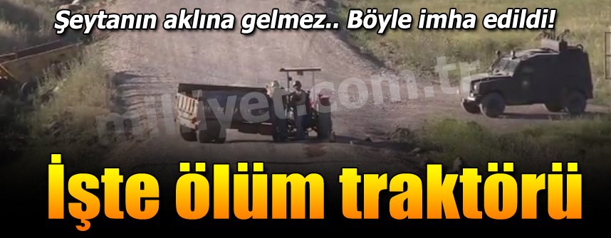 Şeytanın aklına gelmez.Böyle imha edildi! İşte ölüm traktörü bit.ly/1WIFzXZ