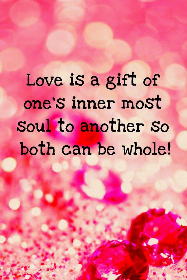 SmsApplication's tweet image. #Love is a #gift of one's inner most #soul to another so both can be whole.