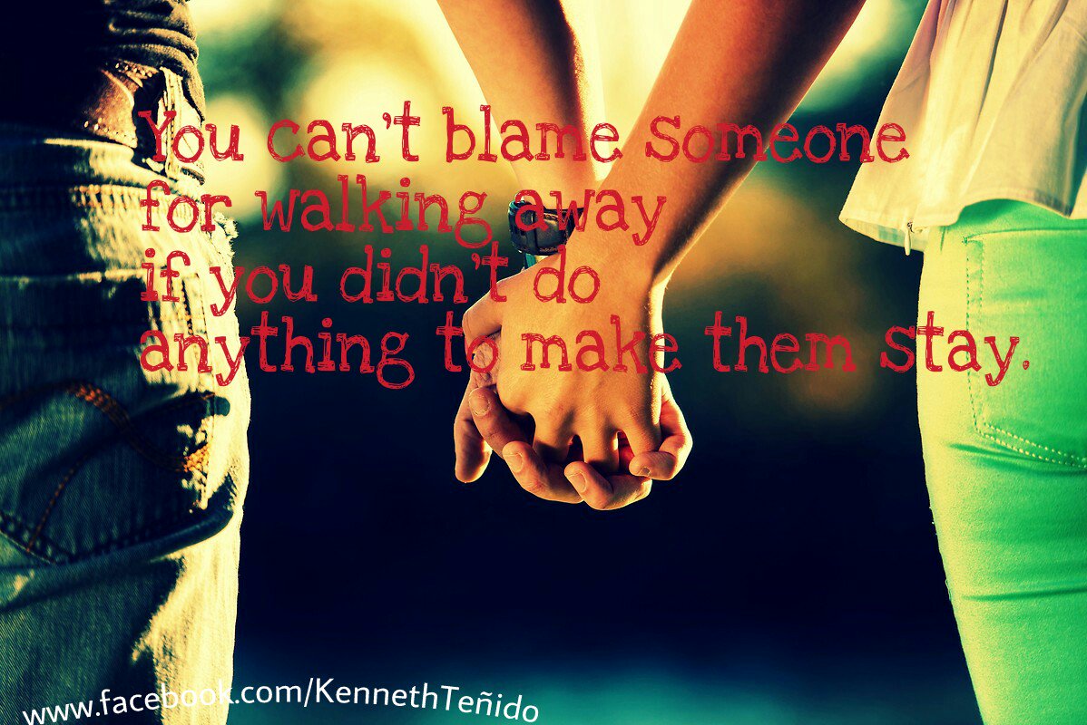 KennethTenido's tweet photo. You can’t blame someone for walking away if you didn’t do anything to make them stay.

#Stay https://t.co/Iy8q2h3fDn