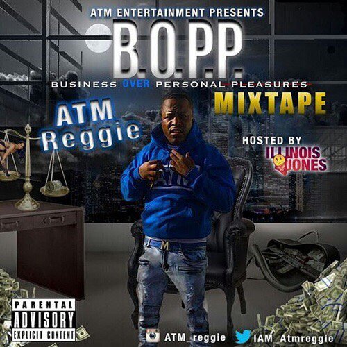 [Mixtape] ATM Reggie - B. O. P. P. ( Business Over Personal Pleasures) <a href="/Atm__Reggie/">Addicted to Money</a> » spnr.la/ch4GLdw1