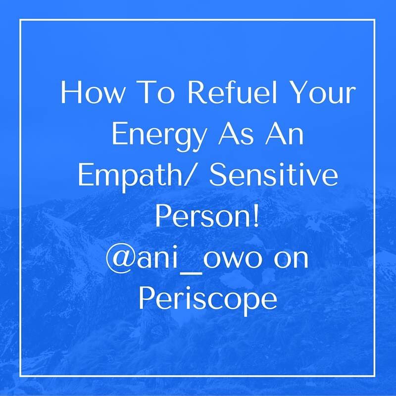 ani_owo's tweet photo. Join us on Periscope at 3pm PST to learn how to refuel your energy as an Empath/ Sensitive Person! https://t.co/PYtm4zpELt
