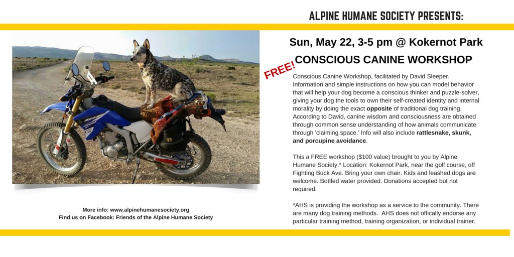 AlpineHumane's tweet image. Free "Conscious Canine Workshop" next weekend (5/22). Details: tinyurl.com/jl6ql9t