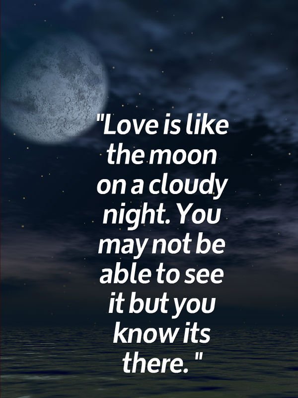 MessageMac's tweet image. #Love is like the moon on a cloudy #night. You may not be able to #see it but you know its there.