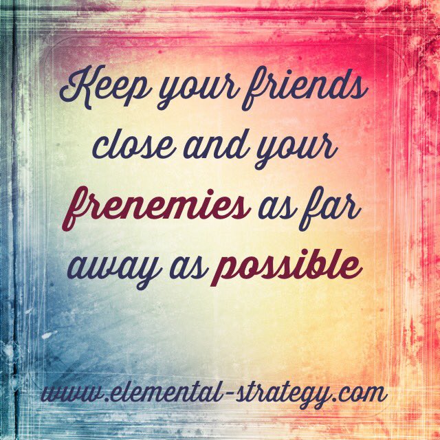 ElementStrategy's tweet image. #friends #enemies #laotzu #elemental #strategy