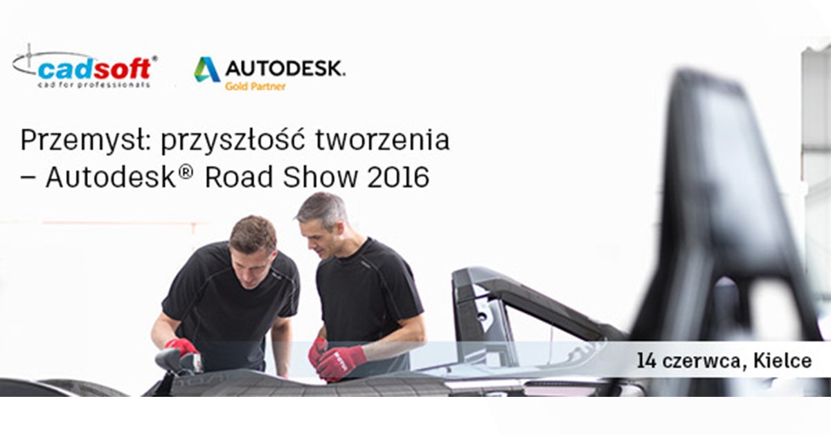 CadsoftPL's tweet photo. Przemysł: przyszłość tworzenia – #Autodesk® #RoadShow 2016 - KIELCE. https://t.co/10P1vCy5m0 Zapraszamy! :-) https://t.co/VCGtoAhI88