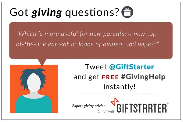 GiftStarter's tweet image. Got giving questions? We got advice! Tweet @GiftStarter now for free, instant #GivingHelp!
