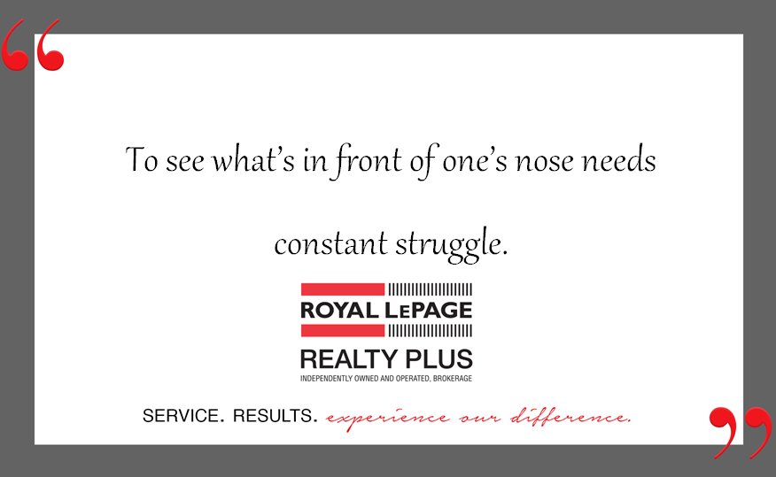 RLPRealtyPlus's tweet photo. "To see what's in front of one's nose needs constant struggle." #RLPRealtyPlus #RealEstate #MondayMotivation https://t.co/gag9ts18WO