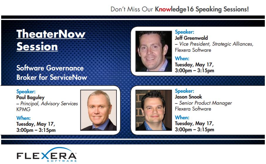 flexera's tweet image. Join us at #Know16 on May 17 at 3-3:15PM at our TheaterNow Presentation on #SoftwareGovernance for @ServiceNow