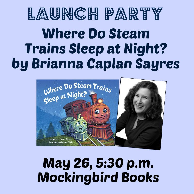 mockingbirdbook's tweet photo. All aboard! We can't wait to host the launch party for Where Do Steam Trains Sleep at Night? by @BriannaSayres! https://t.co/m2w23bAiIq