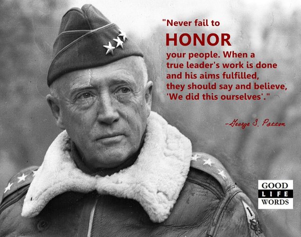 General Patton Quotes On Leadership Bernard Monot On Twitter: "Gen George Patton On Leadership: "Never Fail To  Honor Your People..." Elect A Real Leader: @Mlp_Officiel #Unify  Https://T.co/Civt7Halr2" / Twitter