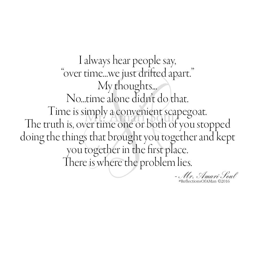 I always hear people say, 'over time...we just drifted apart.' My  thoughts...\, image size:1000x1000