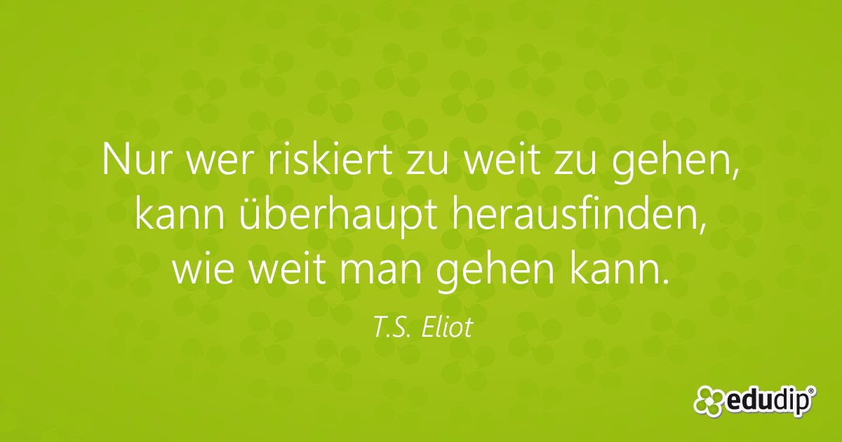 Edudip Gmbh On Twitter Nur Wer Riskiert Zu Weit Zu Gehen Kann Uberhaupt Herausfinden Wie Weit Man Gehen Kann Dienstagsmotivation