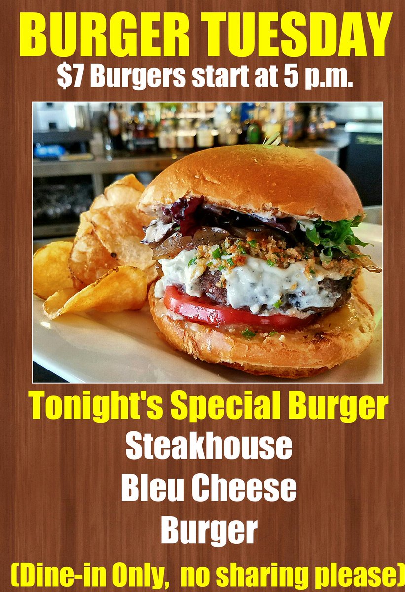 Burger Tuesday! $7 Burgers start at 5 p.m. ( Dine-in Only,  no sharing please)