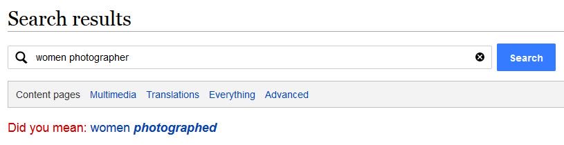 Ok terrible grammar, but see what happens when you search for 'women photographer' on Wikimedia cc <a href="/MaxHoughton8/">Max Houghton</a>