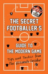 Book 3: The Secret Footballer's Guide to the Modern Game - booksetc.co.uk/books/view/the…