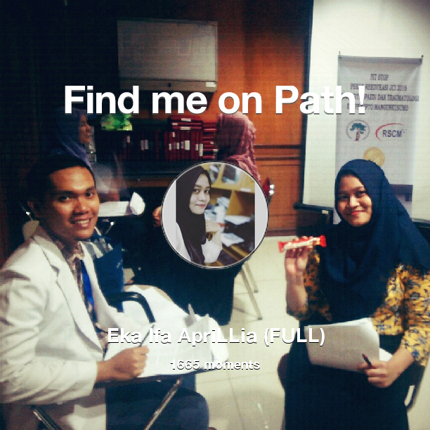 Find me on #Path now! Go to path.com/profile/1WGHzs