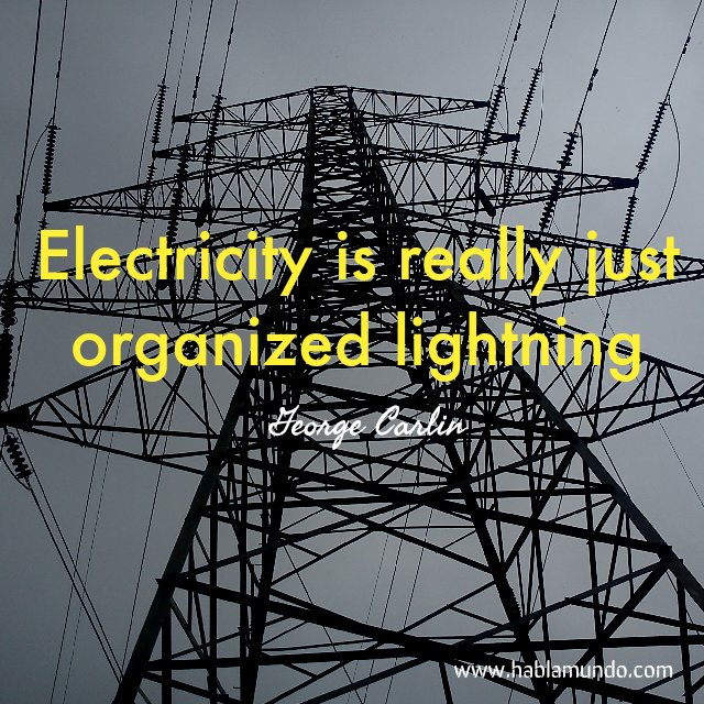 Habla_Mundo's tweet photo. La electricidad es solo un rayo organizado. ⚡ #Quote #electricity #Spanish #learn #pic #words #learnlife #HablaMundo https://t.co/nPL4uNwf2L