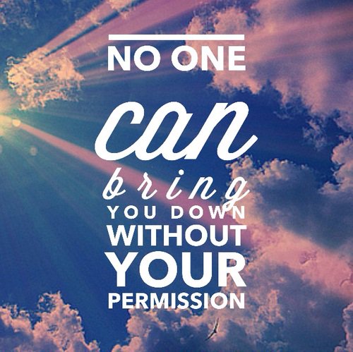 message_mobile's tweet image. #No one can bring you #down without your #permission.