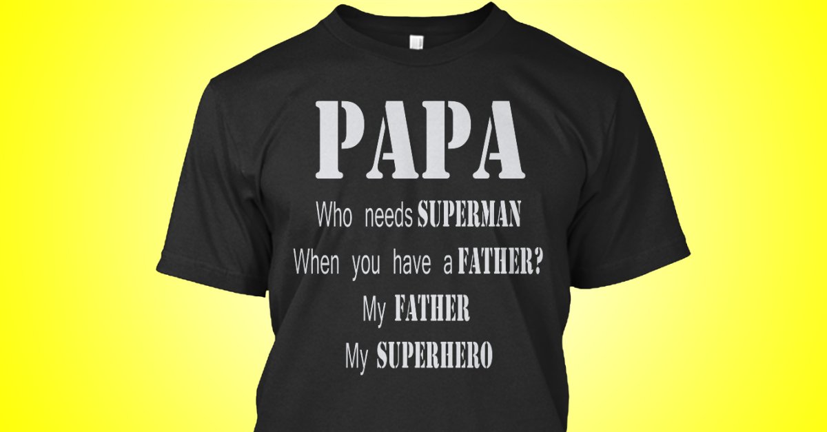Success_rigan's tweet image. It's time to #daddy  #papa #sons Shop for #fathersday Take a Look at the shirts in teespring.com/my-papa-my-sup…