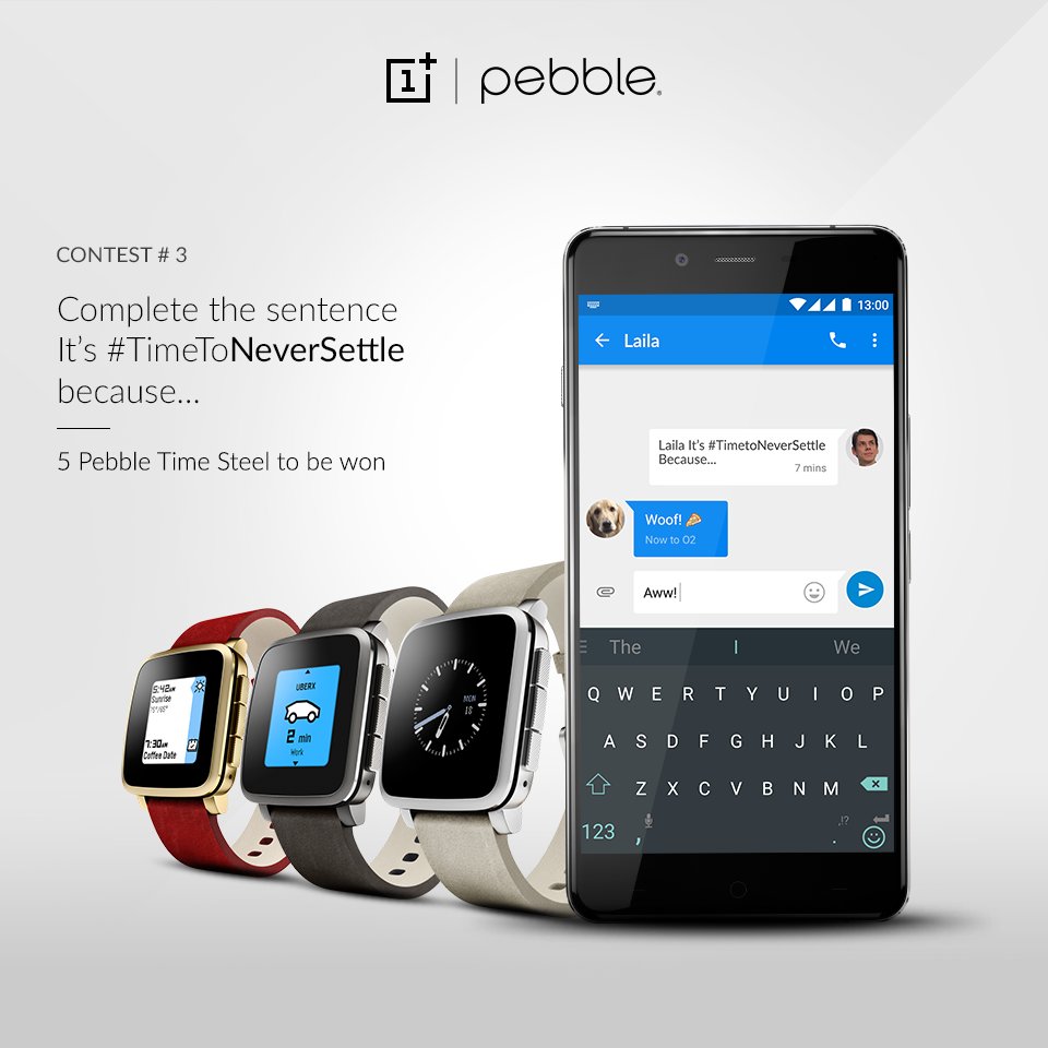 OnePlus_IN's tweet photo. Complete the sentence - It's #TimeToNeverSettle because _______
5 best replies win a @Pebble Time Steel Smartwatch. https://t.co/2WjpCJEcOi