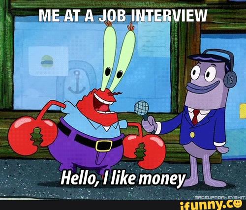 ImSoHonestTho's tweet photo. #JobSeekersWednesday #jobinteview #spongebobmemes #spongebob #memes #dankmemes #money #moneymakestheworldgoround https://t.co/8COfseUEYE