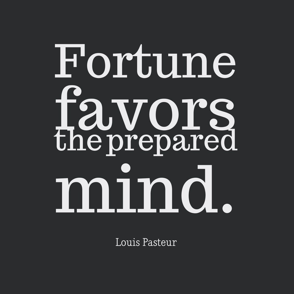 sam_sith's tweet photo. "Fortune favors the prepared mind."  #louispasteur https://t.co/NT57U05RqK