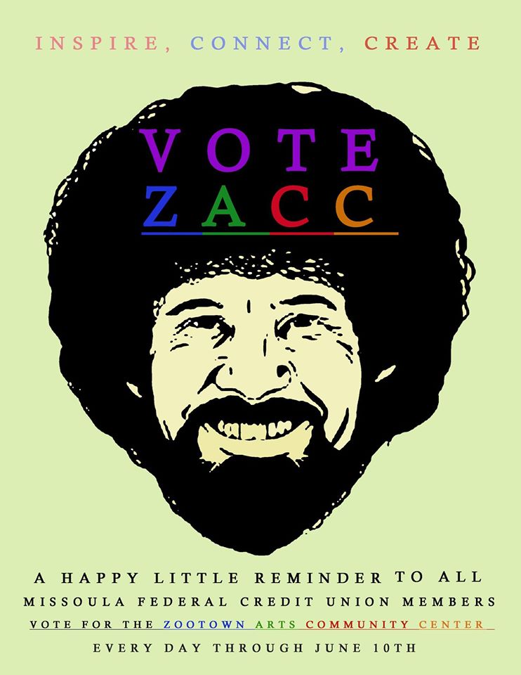 Have you voted today? @MFCU #SupporttheZACC #Missoula #BobRoss #VoteForTheArts
