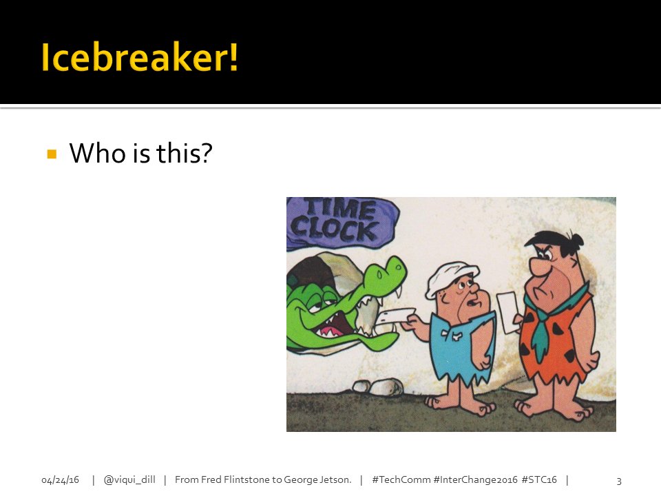 Slides from "From Fred Flintstone to George Jetson" slideshare.net/viqui_dill/fro… #STC16 #TechComm #STCorg