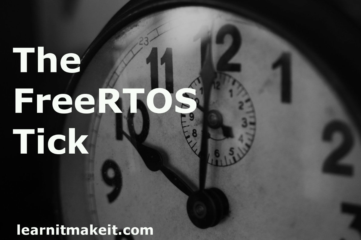 learnitmakeit's tweet photo. Learn about the #FreeRTOS tick and what drives a context switch between tasks in a new post: https://t.co/I4LPPc712p https://t.co/D1TFFQJGme
