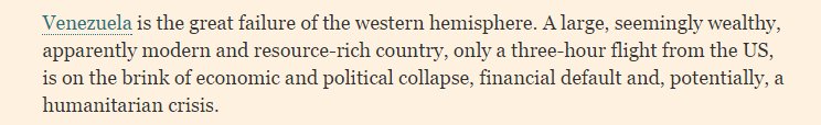 Venezuela is the great failure of the western hemisphere. Editorial in today's <a href="/FT/">Financial Times</a> next.ft.com/content/9da703…