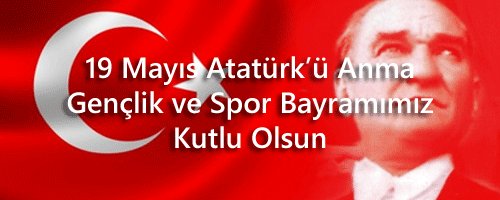 #19Mayıs Atatürk'ü Anma Gençlik ve Spor Bayramımız kutlu olsun.