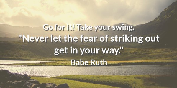 BarbaraSerian's tweet photo. Go for it! Take your swing. "Never let the fear of striking out get in your way." #success #motivation https://t.co/bTWKiLrlFt