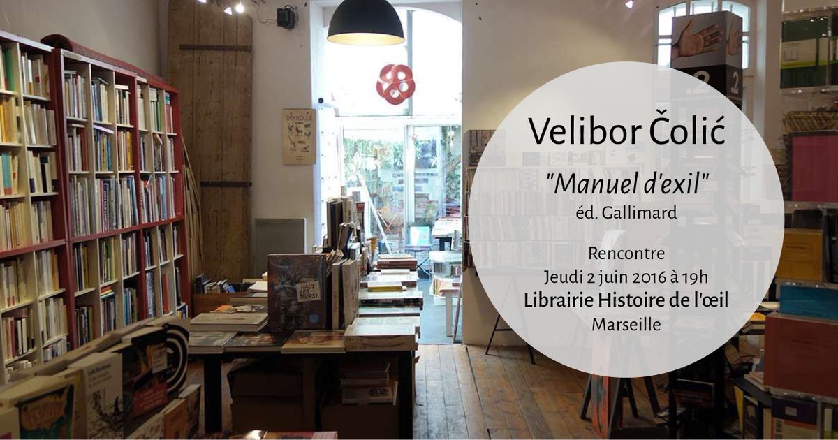Gallimard's tweet photo. RT @veliborcolicoff: Jeudi 2 juin 2016 à 19h rencontre Velibor Čolić #ManueldExil  à @librairie_ho @PCmarseille https://t.co/tHZmu8vTOB