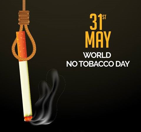 WORLD NO TOBACCO DAY - 31 MAY