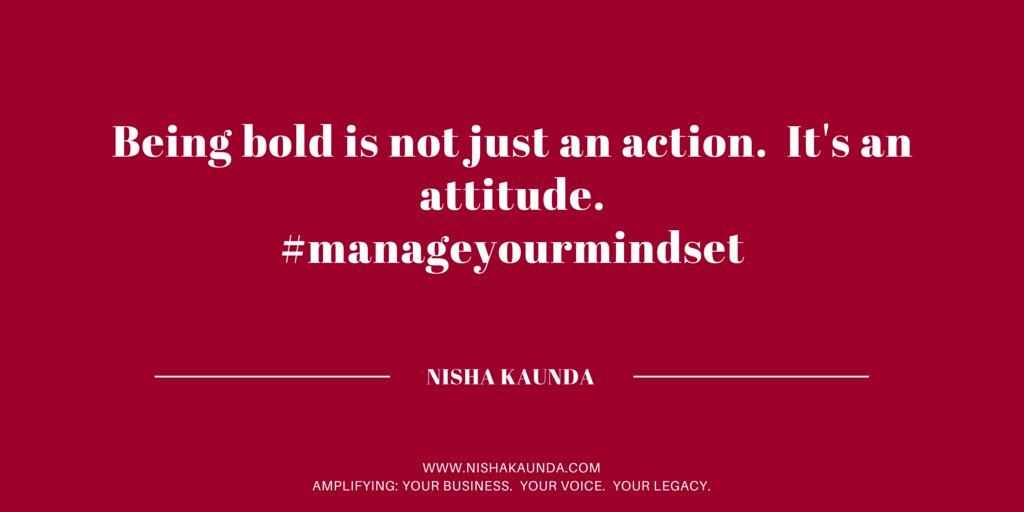 nishakaunda's tweet image. Being bold is not just an action, it's an attitude
#manageyourmindset