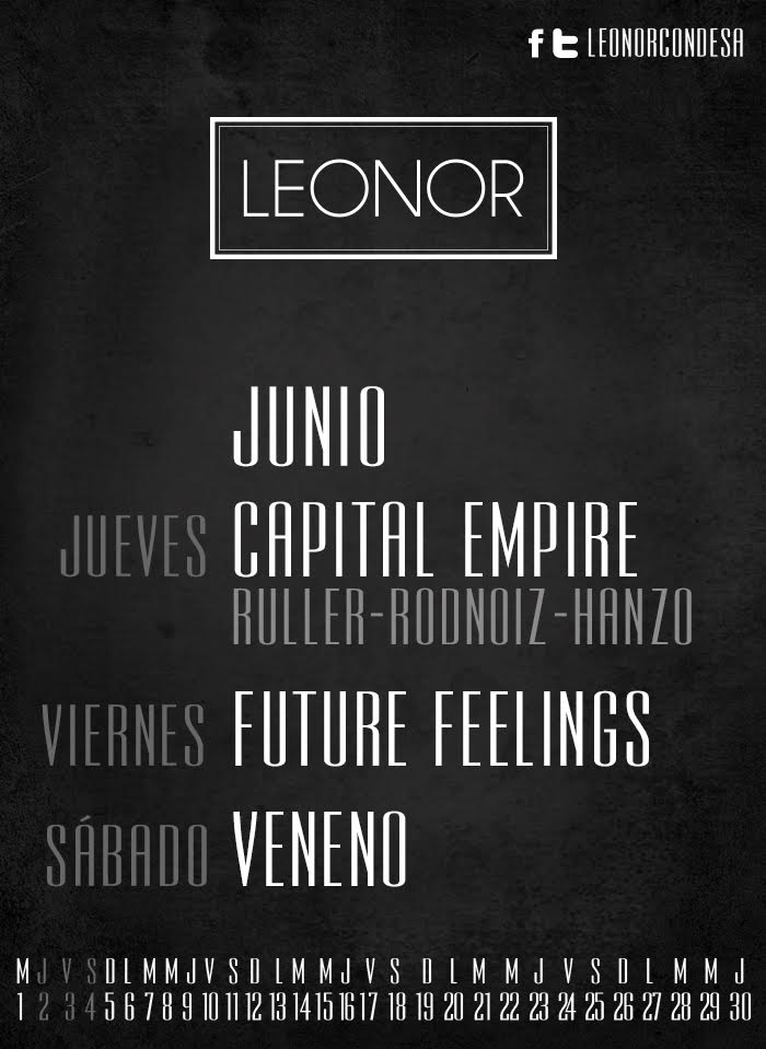 Esta semana en LEONOR.
J: <a href="/CapitalEmp/">Capital Empire</a> - <a href="/iamRuller/">Ruller</a> + @RodNoiz + HANZO
V: <a href="/futurefeelings/">Future Feelings</a> 
S: VENENO