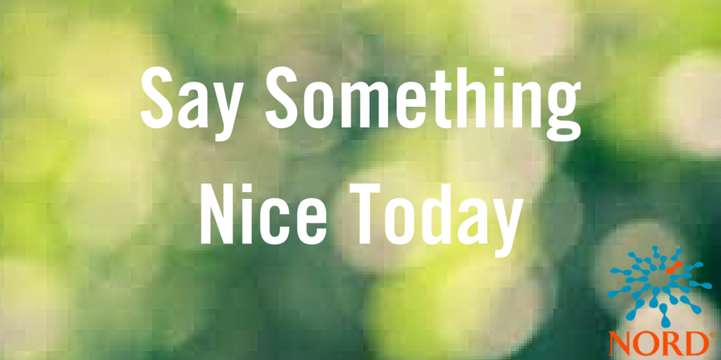 RareDiseases's tweet photo. It's #SaySomethingNiceDay! Say something nice to someone today (&amp; everyday) who is impacted by #raredisease! https://t.co/GtygiKpklO