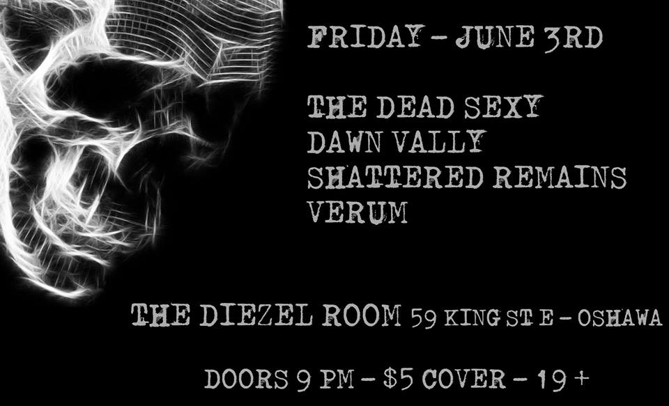 #Friday June3 #TheDiezelRoom in #Oshawa 
<a href="/AdrianPain/">Adrian Pain</a> &amp; <a href="/TheDeadSexy/">The Dead Sexy</a> <a href="/ShatteredRBand/">Shattered Remains</a> <a href="/DawnVally/">Dawn Vally</a> <a href="/verum_music/">Verum</a> #Heavy