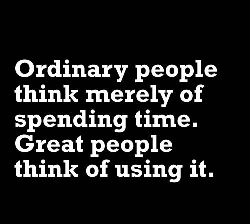 ProgramFor's tweet image. Ordinary people #think merely of #spending #time. Great people think of using it.