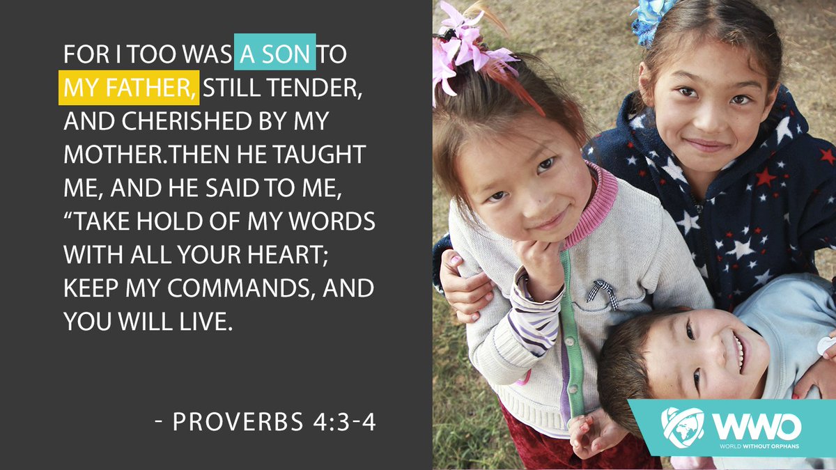 WithoutOrphans's tweet image. Proverbs 4:3-4 "For I too was a son to my father, still tender, and cherished by my mother.Then he taught me, and he