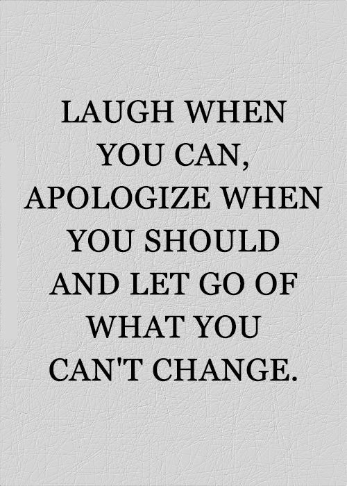 smsapplication4's tweet image. #Laugh when you can #apologize when you should and let go of what you can't #change.